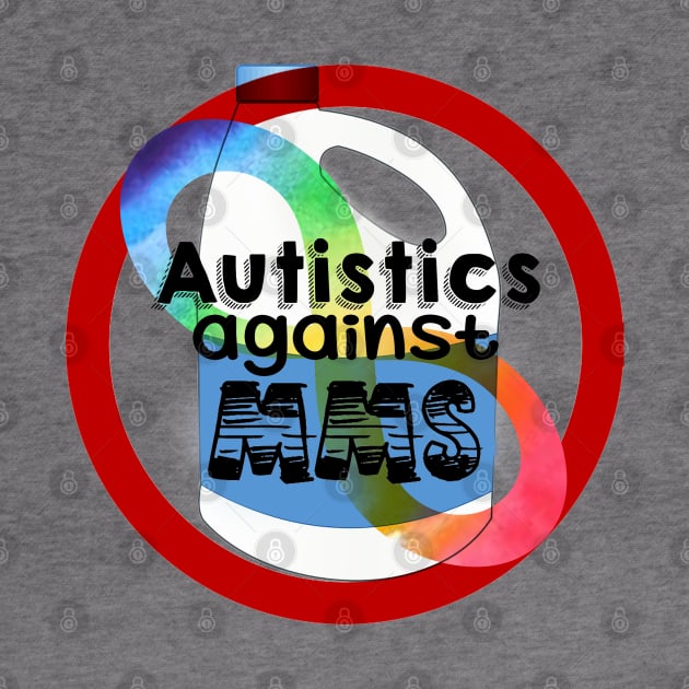 Autistics against MMS by NatLeBrunDesigns